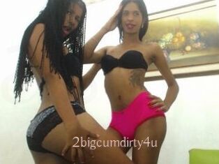 2bigcumdirty4u