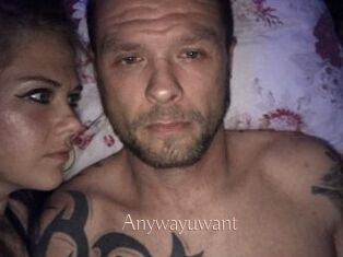 Anywayuwant