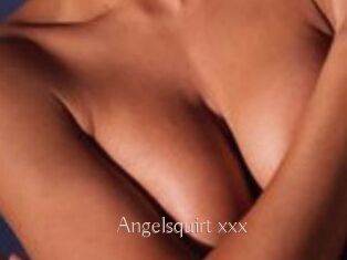 Angelsquirt_xxx