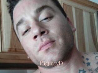 BigjuicyD
