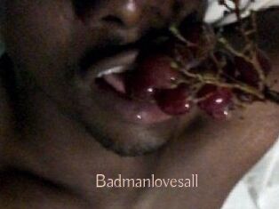Badmanlovesall