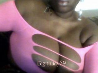 Bignjuicy69