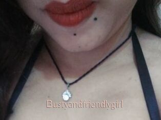 Bustyandfriendlygirl