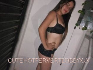 CUTEHOTPERVERTEDBBYXxX