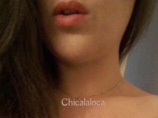 Chicalaloca