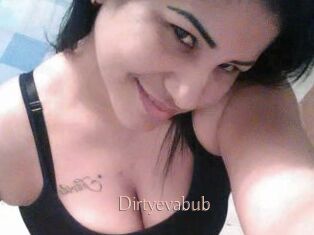 Dirtyevabub