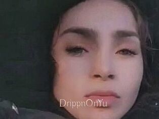 DrippnOnYu