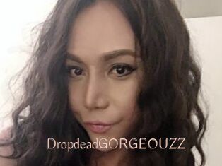 DropdeadGORGEOUZZ