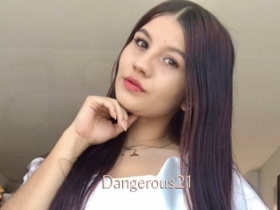 Dangerous21