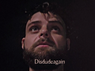 Disdudeagain