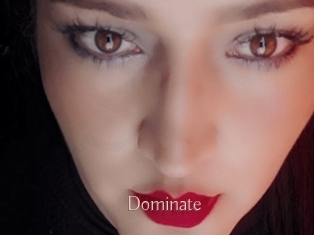 Dominate