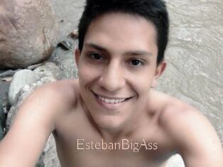 EstebanBigAss