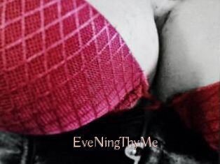 EveNingThyMe