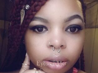Eyes_on_Her