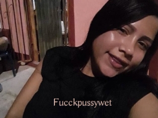 Fucckpussywet