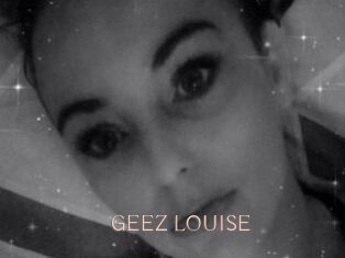 GEEZ_LOUISE