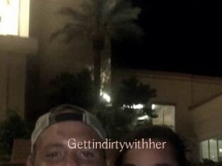 Gettindirtywithher