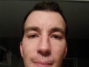 Haste