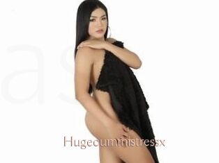 Hugecummistressx