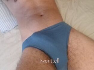 Iwonttell