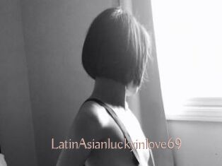 LatinAsianluckyinlove69