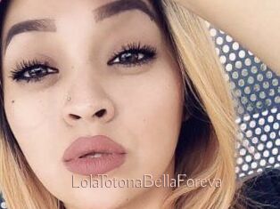 LolaTotonaBellaForeva