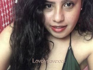Lovelyslavexxx