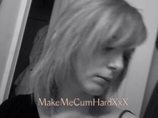 MakeMeCumHardXxX