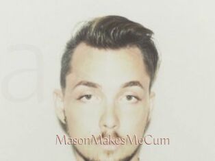 MasonMakesMeCum