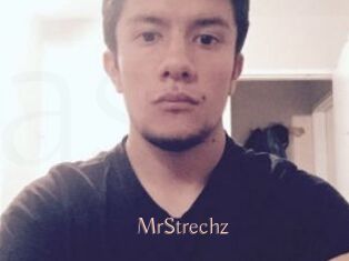 MrStrechz