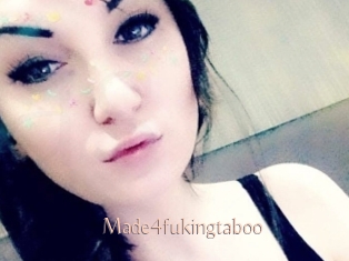 Made4fukingtaboo