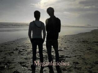 Meganfetiches
