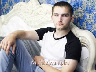 Michaelwantplay