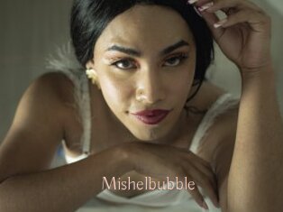 Mishelbubble