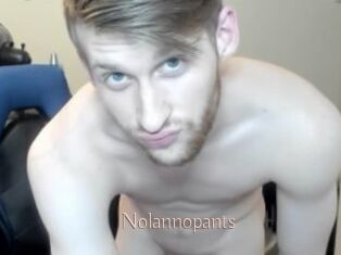 Nolannopants