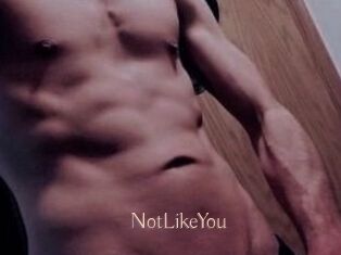 NotLikeYou