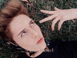 NoworNever1