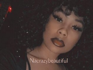 Nacrazybeautiful