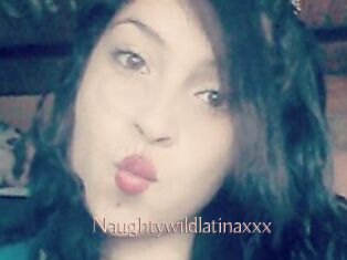 Naughtywildlatinaxxx