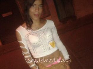 Naugtybabybigcock