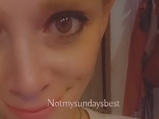 Notmysundaysbest