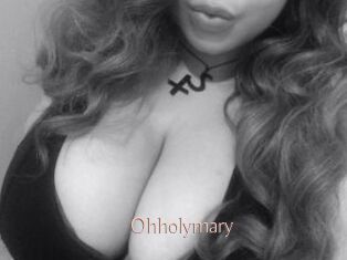 Ohholymary