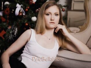 PeleBellaHere