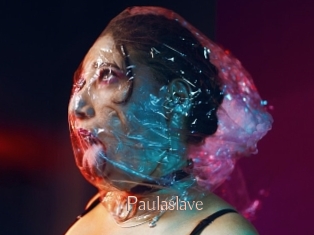 paulaslave Anal Sexe
