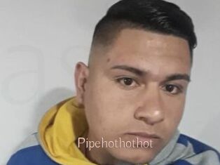 Pipehothothot