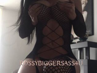 ROSSYBIGGERSASS4U