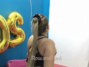RoseanalHard