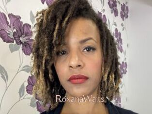 RoxanaWaits