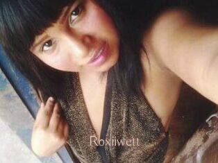 Roxiiwett