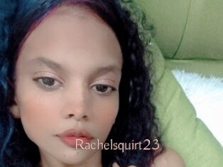 Rachelsquirt23